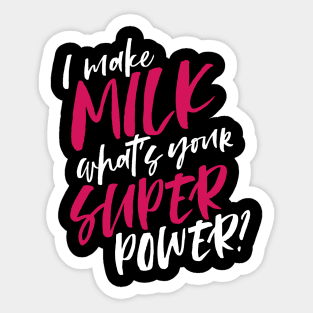 Making Milk is my Superpower Sticker